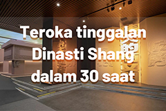  Teroka Tinggalan Dinasti Shang di Muzium Yinxu